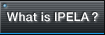 What is IPELA?