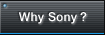 Why Sony?