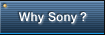 Why Sony?